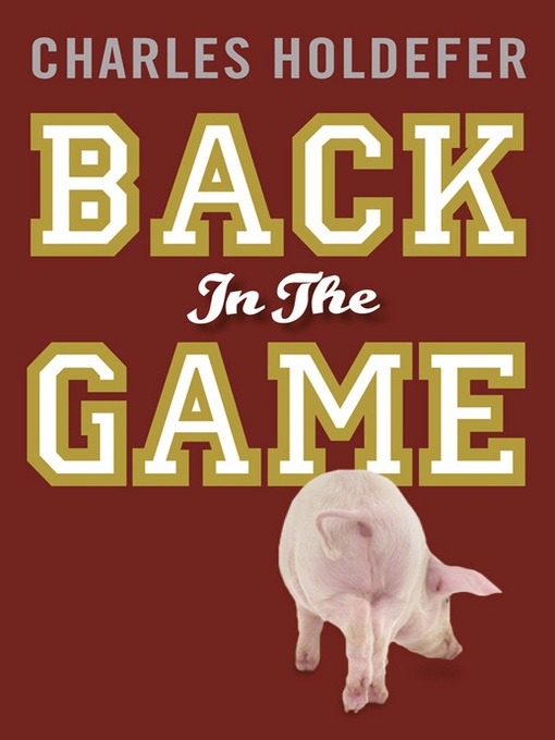 Title details for Back in the Game by Charles Holdefer - Available